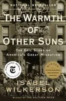The Warmth of Other Suns: The Epic Story of America's Great Migration