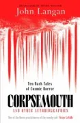 Corpsemouth And Other Autobiographies