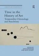 Time in the History of Art: Temporality, Chronology and Anachrony