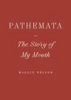 Pathemata, Or, the Story of My Mouth