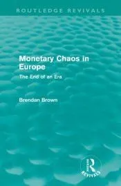 Monetary Chaos in Europe (Routledge Revivals)