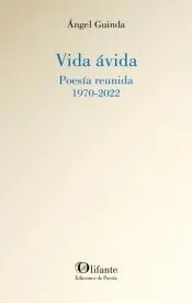 Vida ávida: Poesías reunida 1970-2022