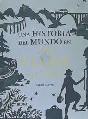 Una historia del mundo en 500 viajes en tren