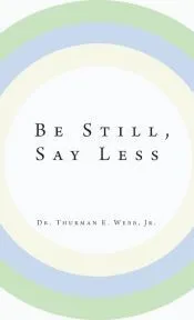 Be Still, Say Less