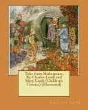 Tales from Shakespeare.by: Charles Lamb and Mary Lamb (Children's Classics) (Illustrated)