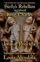 Sicily's Rebellion Against King Charles: The Story of the Sicilian Vespers