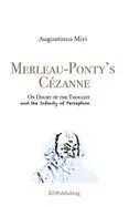 Merleau-Ponty's Cézanne: On Doubt of the Thought and the Infinity of Perception