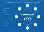 Calendario lunar 2026: Cómo elegir el momento adecuado con la luna