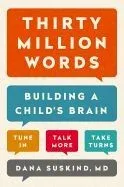 Thirty Million Words: Building a Child's Brain
