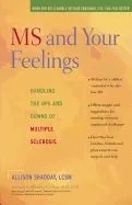 MS and Your Feelings: Handling the Ups and Downs of Multiple Sclerosis