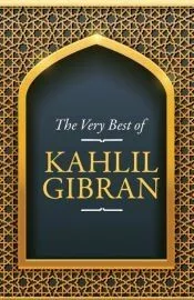 The Very Best of Kahlil Gibran