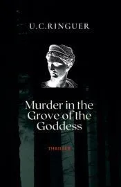 MURDER IN THE GROVE OF THE GODDESS