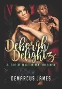 Deborah Delightz: The Tale of a Brazilian BBW Film Scarlet