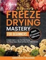 Freeze Drying Mastery for Beginners