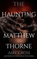 The Haunting of Matthew Thorne