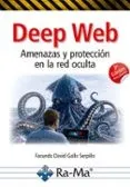 Deep Web. Amenazas y proteccion en la red oculta