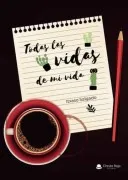 Todas Las Vidas De Mi Vida