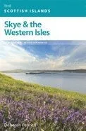 Skye & the Western Isles: A Contemporary Guide to Skye & the Western Isles Written by a Local Expert