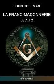 La Franc-maçonnerie de A à Z