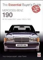Mercedes-Benz 190: All 190 Models (W201 Series) 1982 to 1993: Essential Buyer's Guide
