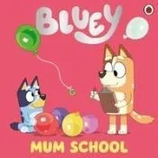 BLUEY: MUM SCHOOL