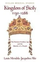 Kingdom of Sicily 1130-1266: The Norman-Swabian Age and the Identity of a People