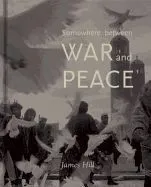 Somewhere Between War and Peace