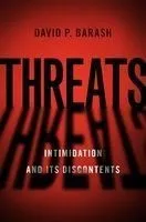 Threats: Intimidation and Its Discontents