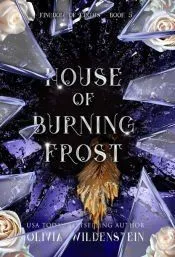 HOUSE OF BURNING FROST