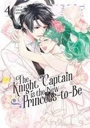 The Knight Captain Is the New Princess-To-Be Vol. 4