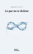 Lo Que No Se Detiene