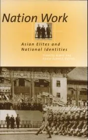 Nation Work: Asian Elites and National Identities