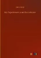 My Experiences as an Executioner