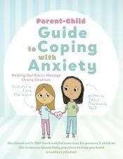Parent-Child Guide to Coping with Anxiety: Helping Our Brains Manage Strong Emotions