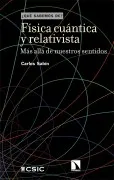 Fisica Cuantica Y Relativista: Mas Alla De Nuestros Sentidos ¿Que Sabe