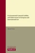 Environmental Criminal Liability and Enforcement in European and International Law