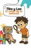 Tiko y Leo, el valor de la amistad