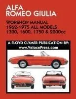 ALFA ROMEO GIULIA WORKSHOP MANUAL 1962-1975 ALL MODELS 1300, 1600, 1750 & 2000cc