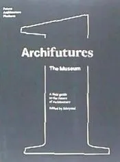 Archifutures: The Museum