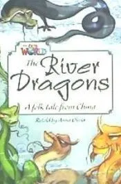 Our World Readers: the River Dragons