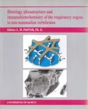 Histology, ultrastructure and immunohistochemistry of the respiratory organs in non-mammalian vertebrates