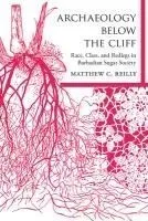Archaeology Below the Cliff: Race, Class, and Redlegs in Barbadian Sugar Society