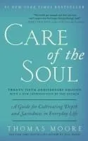 Care of the Soul, Twenty-Fifth Anniversary Ed: A Guide for Cultivating Depth and Sacredness in Everyday Life