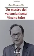 Un Mestre Del Valencianisme: Vicent Soler