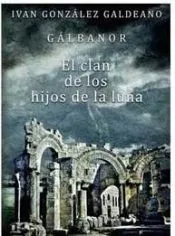 GALBANOR 2. EL CLAN DE LOS HIJOS DE LA LUNA