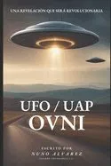 OVNI (UFO / UAP) - Una revelación que será revolucionaria