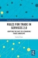 Rules for Trade in Services 2.0: Adapting the GATS to a Changing Trade Landscape