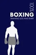 Boxing Training Log and Diary: Training Journal for Boxing - Notebook