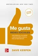 Me Gusta: Redes Sociales -  Cómo Encantar A Tus Clientes Y Crear Una M