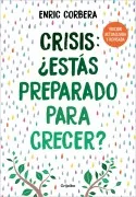 Crisis: ¿Estás Preparado Para Crecer? (Edición Actualizada)
